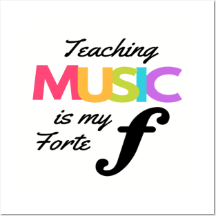 Teaching Music Is My Forte Funny Music Teacher Band Orchestra Choir Posters and Art